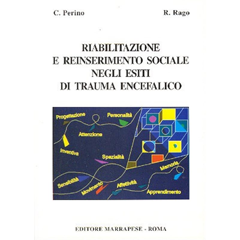 RIABILITAZIONE E REINSERIMENTO SOCIALE NEGLI ESITI DI TRAUMA ENCEFALICO